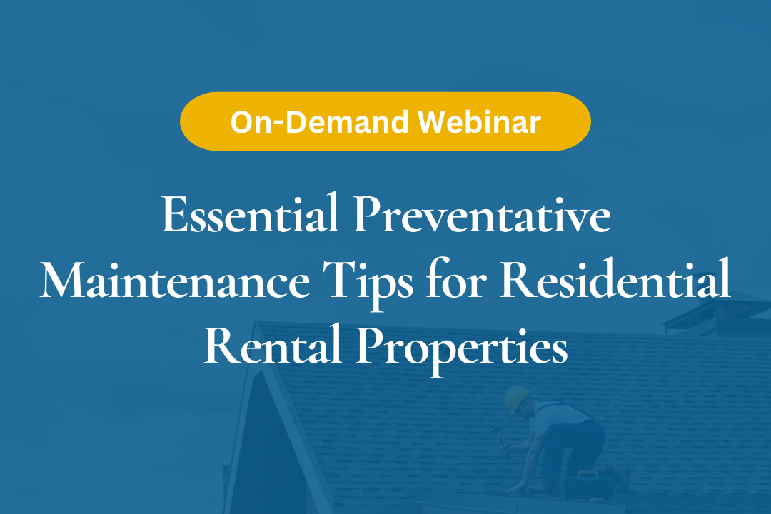 Webinar: Essential Preventative Maintenance Tips for Residential Rental Properties